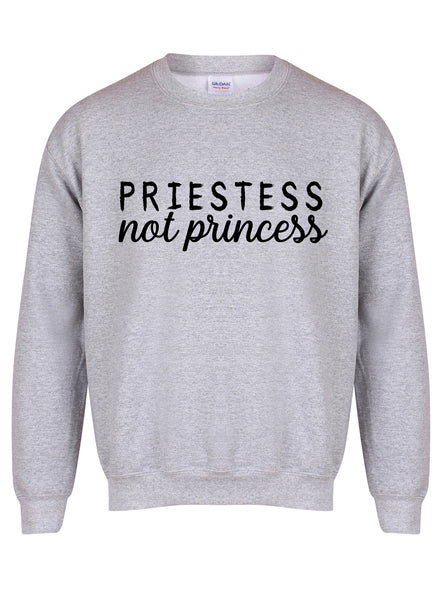 Priestess Not Princess - Unisex Fit Sweater