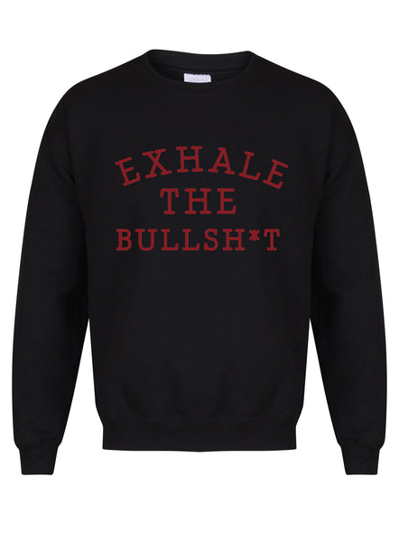 Exhale the Bullshit - Unisex Fit Sweater