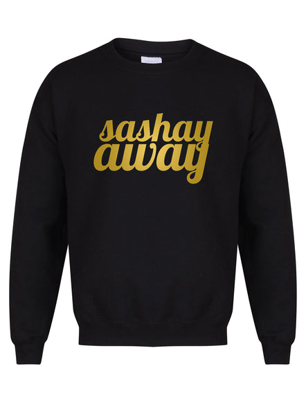 Sashay Away - Unisex Fit Sweater