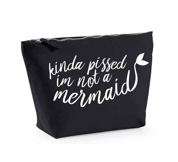 Kinda Pissed I'm Not a Mermaid - Make Up/Cosmetics Bag