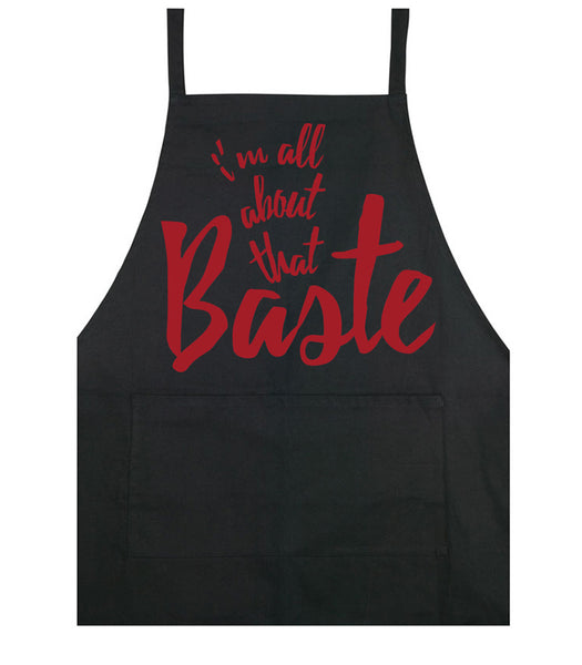 I'm All About That Baste - Apron - Black