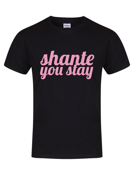 Shante You Stay - T-Shirt