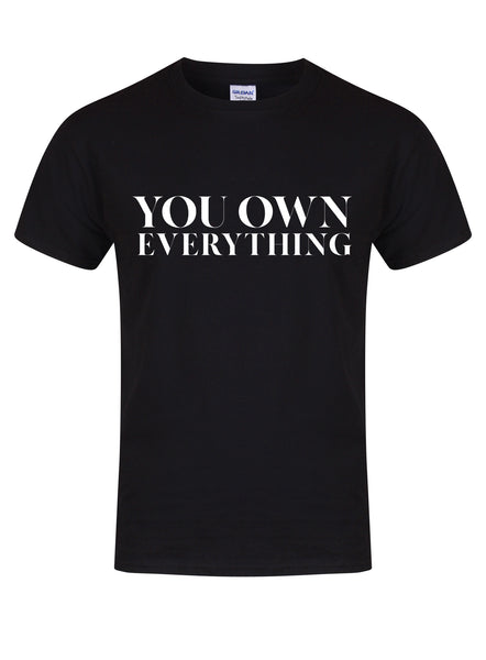 You Own Everything - Unisex T-Shirt