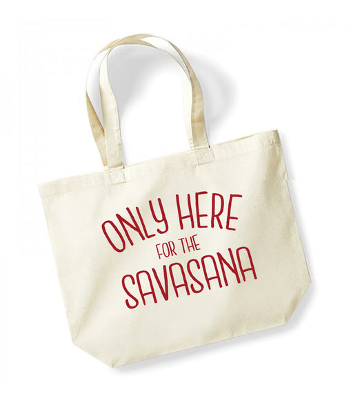 Only Here For The Savasana - Large Canvas Tote Bag