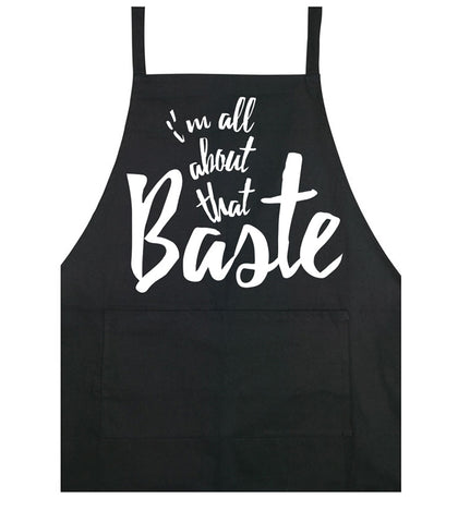 I'm All About That Baste - Apron - Black