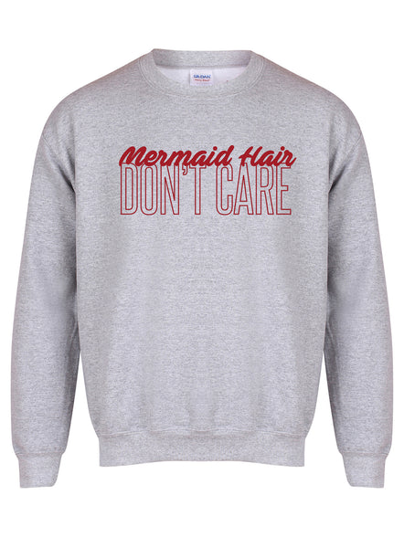 Mermaid Hair, Don't Care - Unisex Fit Sweater