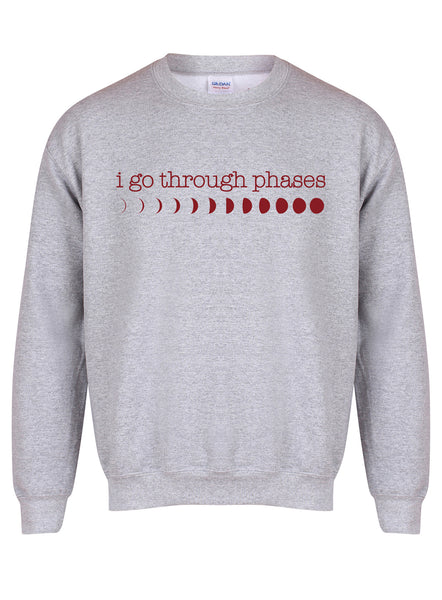 I Go Through Phases - Moon Phases - Unisex Fit Sweater