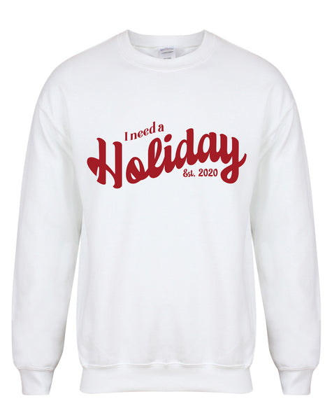 I Need A Holiday est. 2020 - Unisex Fit Sweater