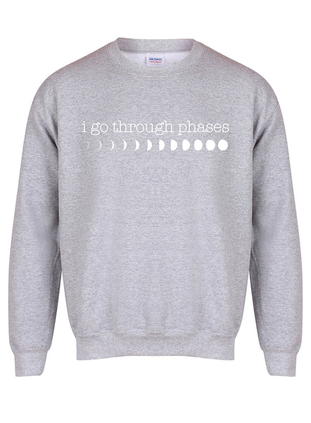 I Go Through Phases - Moon Phases - Unisex Fit Sweater
