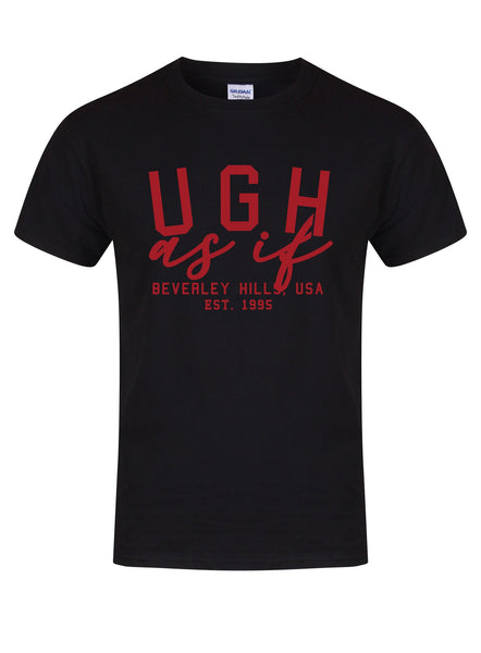 Ugh As If - Unisex T-Shirt