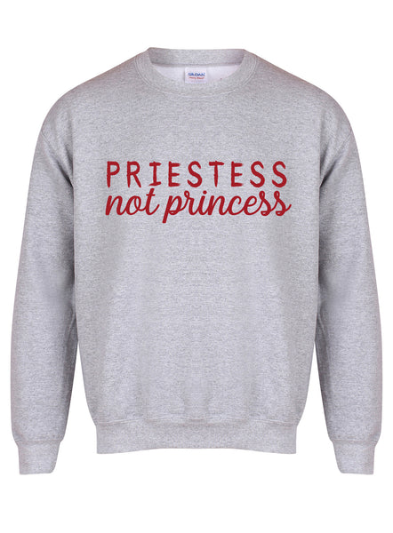 Priestess Not Princess - Unisex Fit Sweater