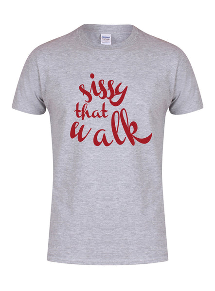Sissy That Walk (fancy) - T-Shirt