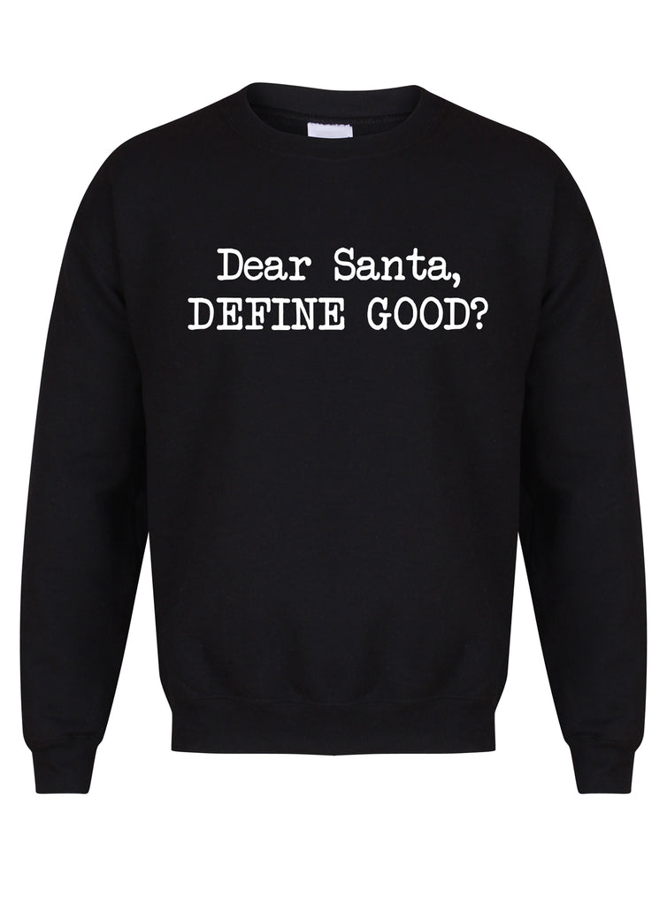 Dear Santa Define Good Unisex Fit Sweater Kelham Print