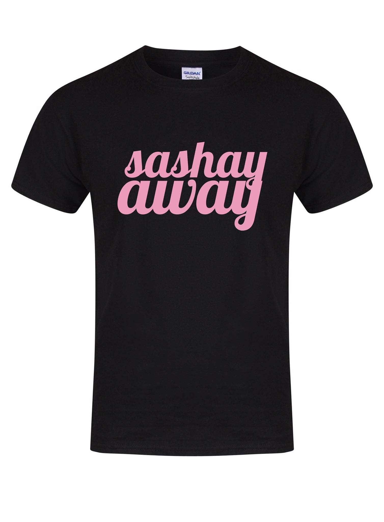 Sashay Away - Unisex Fit T-Shirt