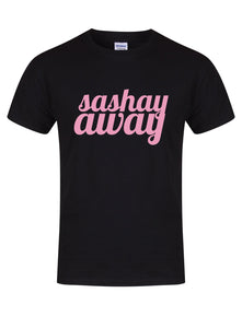 Sashay Away - Unisex Fit T-Shirt