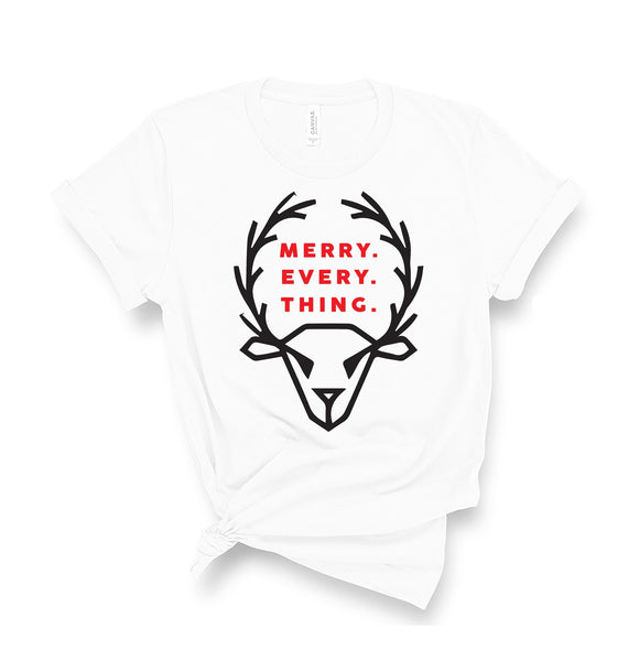 Merry. Every. Thing. - Unisex Fit T-Shirt