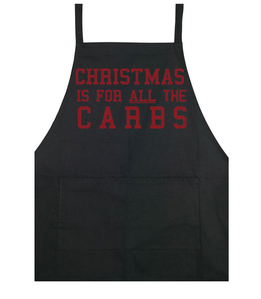 Christmas is for ALL the Carbs - Apron - Black