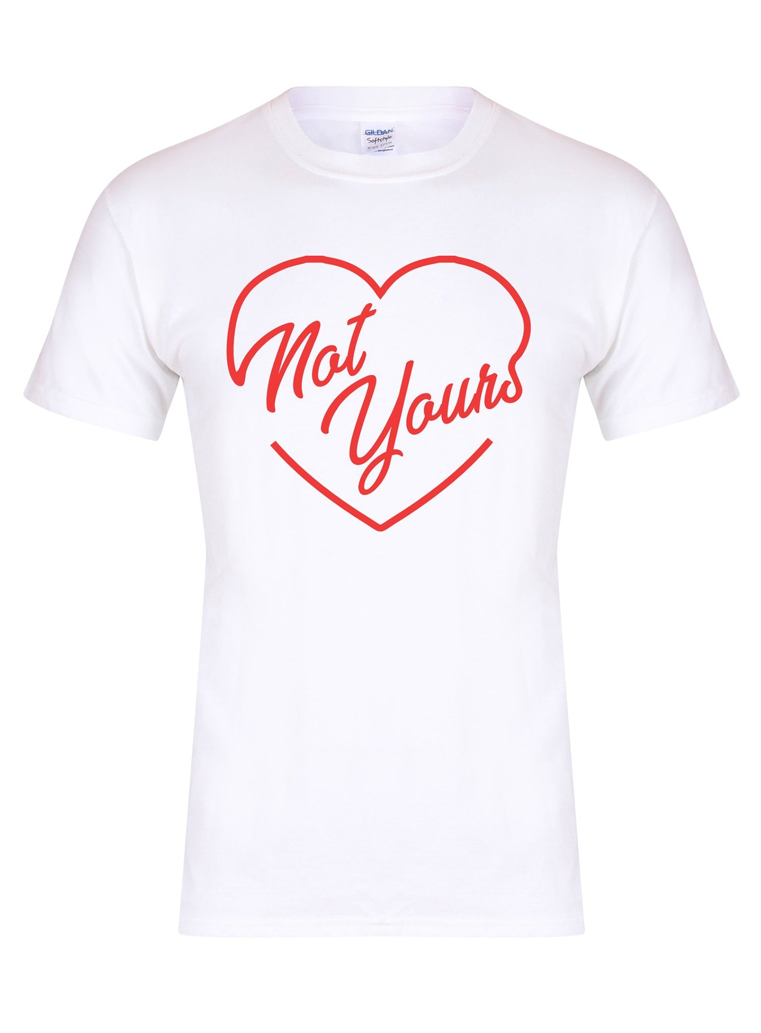 Not Yours - Unisex Fit T-Shirt