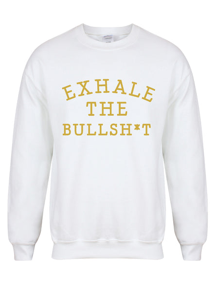 Exhale the Bullshit - Unisex Fit Sweater