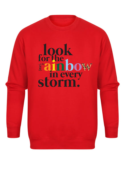 Look For The Rainbow In Every Storm - Unisex Fit Sweater