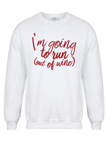 I'm Going to Run (Out of Wine) - Unisex Fit Sweater