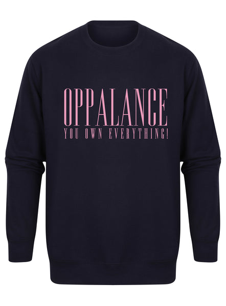 Oppalance You Own Everything! - Unisex Fit Sweater