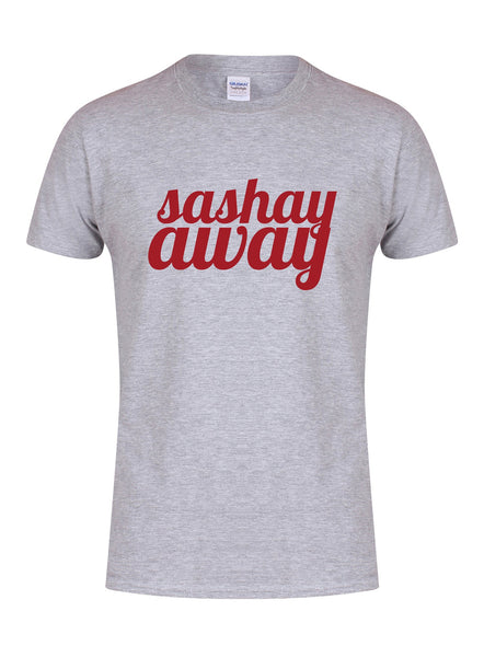 Sashay Away - Unisex Fit T-Shirt