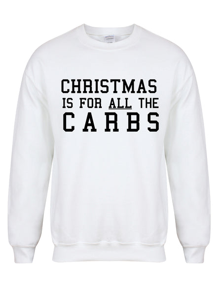 Christmas Is For ALL The Carbs - Unisex Fit Sweater