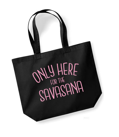 Only Here For The Savasana - Large Canvas Tote Bag