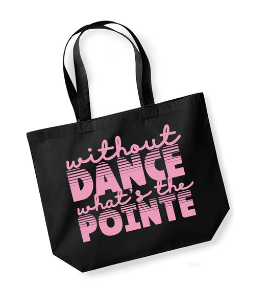 Without Dance, What's the Pointe - Large Canvas Tote Bag