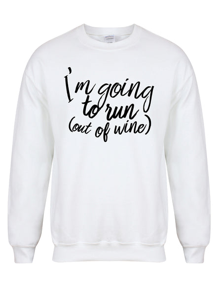 I'm Going to Run (Out of Wine) - Unisex Fit Sweater