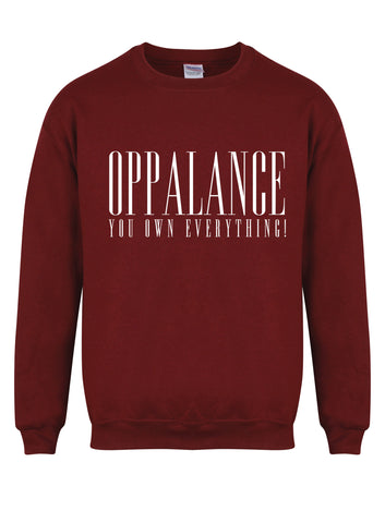 Oppalance You Own Everything! - Unisex Fit Sweater