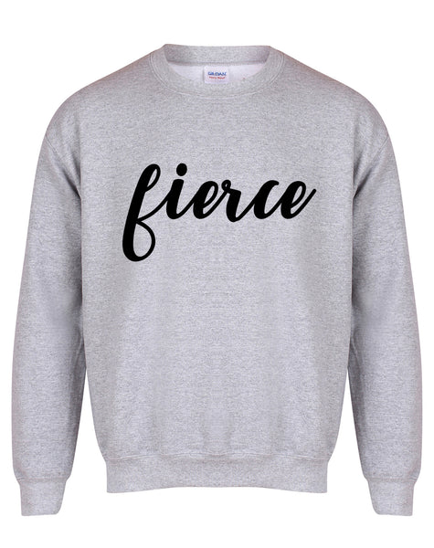 Fierce - Unisex Fit Sweater