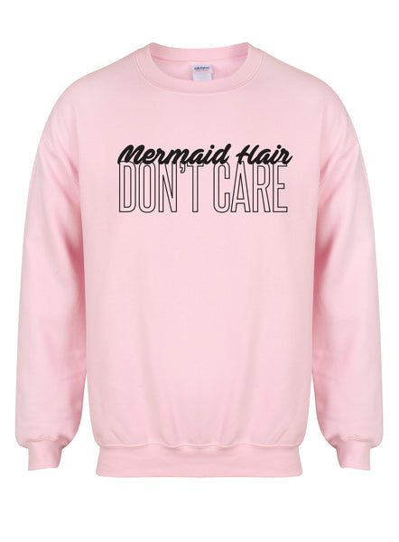 Mermaid Hair, Don't Care - Unisex Fit Sweater