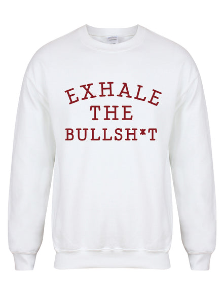 Exhale the Bullshit - Unisex Fit Sweater