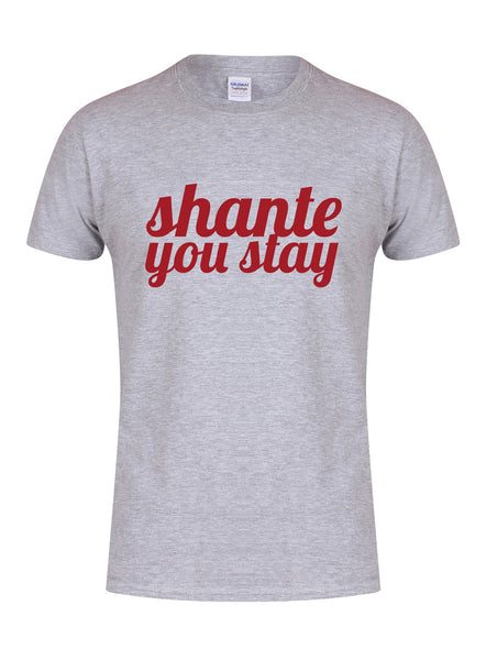 Shante You Stay - T-Shirt