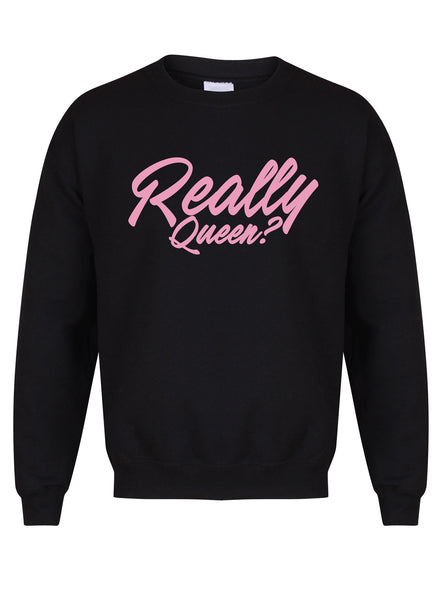 Really Queen - Unisex Fit Sweater