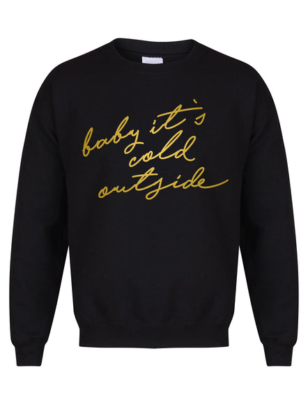 Baby It's Cold Outside - Unisex Fit Sweater