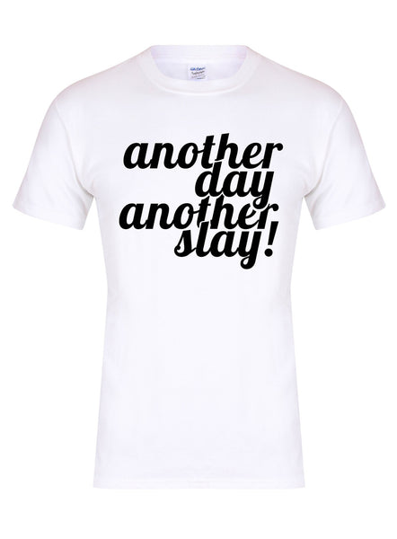 Another Day, Another Slay! - Unisex Fit T-Shirt