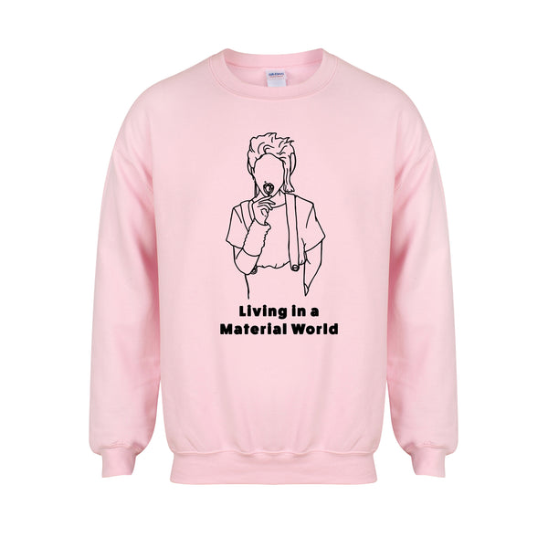 Living In a Material World - Unisex Fit Sweater