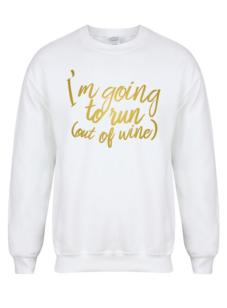 I'm Going to Run (Out of Wine) - Unisex Fit Sweater