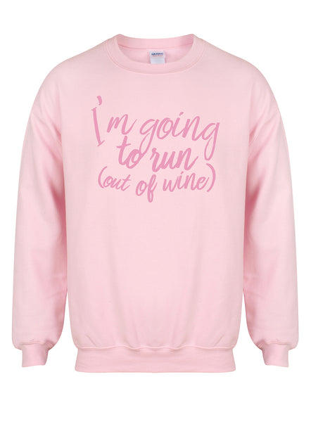 I'm Going to Run (Out of Wine) - Unisex Fit Sweater