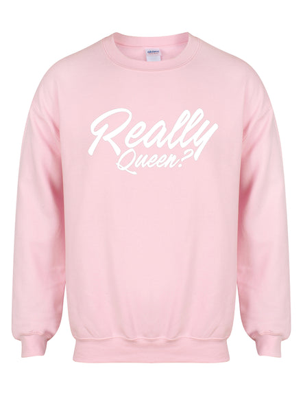 Really Queen - Unisex Fit Sweater