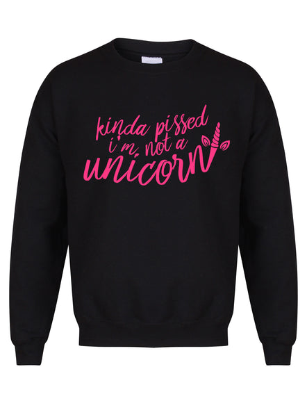 Kinda Pissed I'm Not a Unicorn - Unisex Fit Sweater