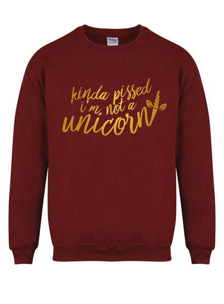 Kinda Pissed I'm Not a Unicorn - Unisex Fit Sweater