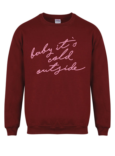 Baby It's Cold Outside - Unisex Fit Sweater