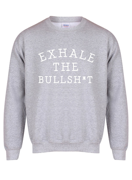 Exhale the Bullshit - Unisex Fit Sweater