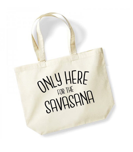 Only Here For The Savasana - Large Canvas Tote Bag