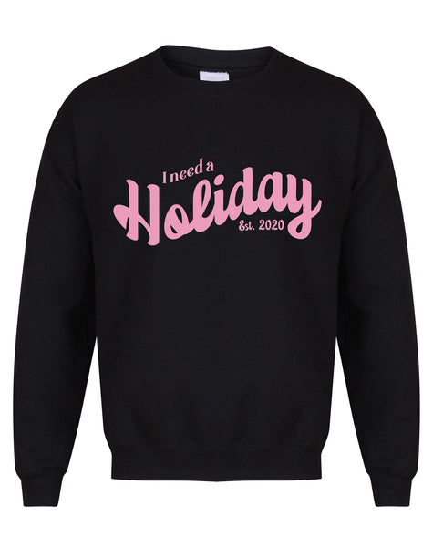 I Need A Holiday est. 2020 - Unisex Fit Sweater
