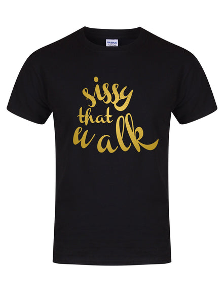 Sissy That Walk (fancy) - T-Shirt